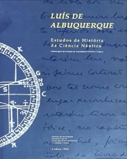 LUIS DE ALBUQUERQUE. Estudos de História da Ciência Náutica. Homenagem do Instituto de Investigação Cientifica Tropical. Organização: Maria Emilia Madeira Santos.